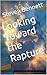 Looking Toward the Rapture by Steven Bennett