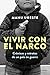 Vivir con el narco: Crónicas y retratos de un país en guerra
