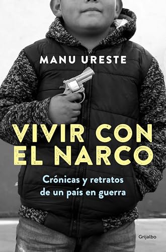 Vivir con el narco: Crónicas y retratos de un país en guerra (Kindle Edition)