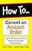 How to Cancel an Amazon Ord...