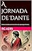 A Jornada de Dante: A Divin...