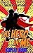 The Hero In Me (Superheroes in Action #1)