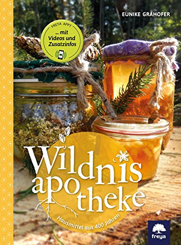 Wildnisapotheke: Hausmittel aus 400 Jahren (German Edition)