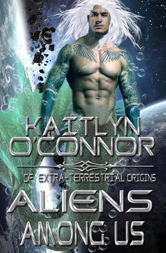 Of Extra-Terrestrial Origins II: Aliens Among Us (Kindle Edition)