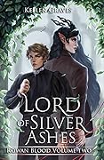 Lord of Silver Ashes (Rowan Blood, #2) 