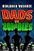 Dads vs. Zombies (Dads vs. #1)