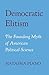 Democratic Elitism: The Founding Myth of American Political Science