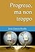 Progreso, ma non troppo (Spanish Edition)