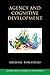 Agency and Cognitive Development (Oxford Series in Cognitive Development)