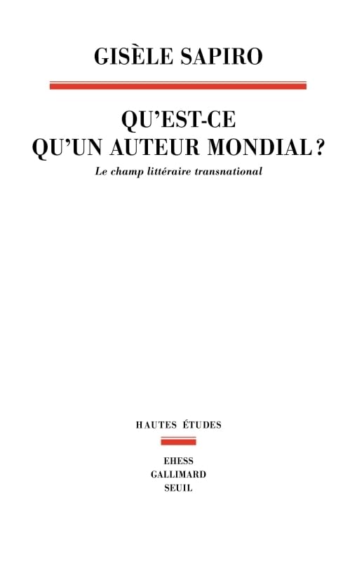 Qu'est-ce qu'un auteur mondial ? : Le champ littéraire transnational (Paperback)
