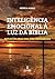 Inteligência Emocional à Luz da Bíblia by Monica Maria