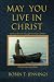 May You Live in Christ by Robin T. Jennings