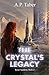 The Crystal's Legacy by A.P. Taber
