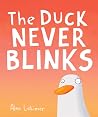 The Duck Never Blinks by Alex Latimer