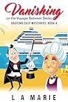 Vanishing on the Voyager Between Decks: Cruising Cozy Mysteries Book 4