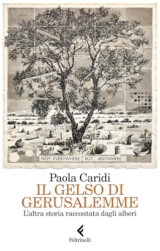 Il gelso di Gerusalemme: L’altra storia raccontata dagli alberi (Italian Edition)