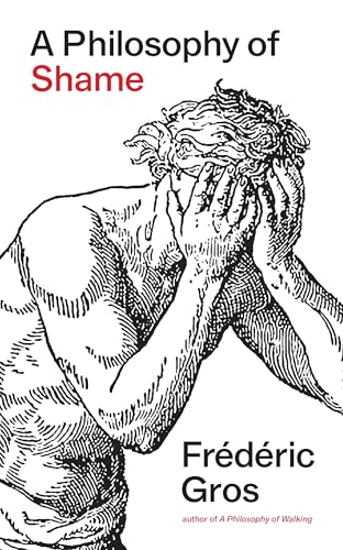A Philosophy of Shame: A Revolutionary Emotion (Kindle Edition)