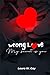 Wrong Love: My secret is you