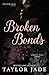 Broken Bonds (Unbreakable B...