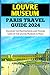 LOUVRE MUSEUM PARIS TRAVEL GUIDE 2024 by Sharron Carter