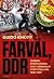 Farväl DDR - Terror, övervakning och vardagsliv i Östtyskland 1945 - 1989