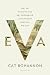 Eva by Cat Bohannon Eva by Cat Bohannon