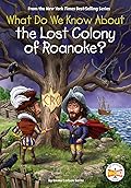 What Do We Know About the Lost Colony of Roanoke?