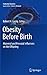 Obesity Before Birth: Mater...