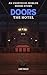 DOORS: The Hotel: An Unofficial Roblox DOORS Story (DOORS: The Series Book 1)