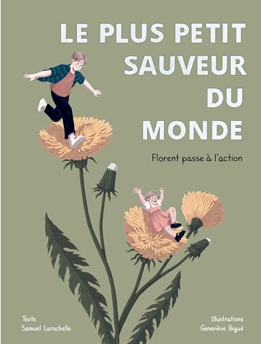 Florent passe à l'action (Le plus petit sauveur du monde, #2)