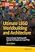 Ultimate LEGO Worldbuilding and Architecture: How to Create Anything with Speedy Techniques at a Low Price (Maker Innovations Series)