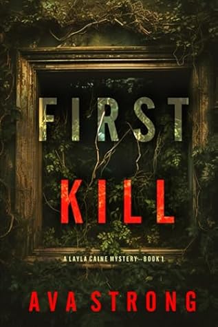 First Kill (A Layla Caine Suspense Thriller—Book 1)