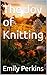 The Joy of Knitting
