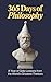 365 Days of Philosophy: A Y...