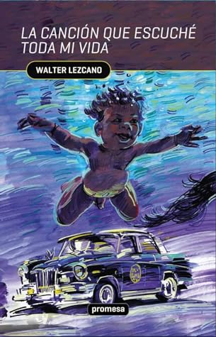 Tapa de La canción que escuché toda mi vida (Walter Lezcano)