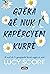 Gjëra që nuk i kapërcyem ku...
