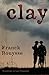 Clay: A Novel