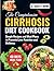 The Comprehensive Cirrhosis Diet Cookbook by G. Hanley Howe
