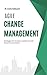 Agile Change Management- Strategies for Dynamic Leaders in Fa... by N Davidson