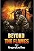 Beyond the Flames