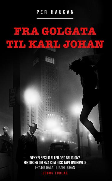 Fra Golgata til Karl Johan (Paperback)