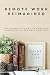 Remote Work Reimagined: The...
