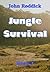 Jungle Survival - Book 3 by John Reddick