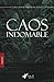 Caos indomable. Colección d...