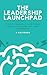 The Leadership Launchpad- T...