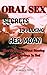 Oral Sex Secrets To Making Her Moan: How To Create A Mind-Blowing Sex Experience In Bed