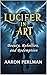 Lucifer in Art by Aaron Perlman