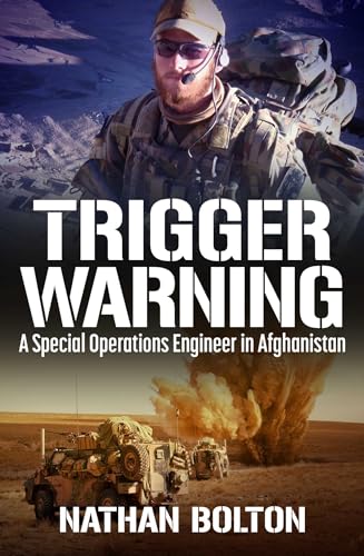 Trigger Warning: A Special Operations Engineer in Afghanistan (Kindle Edition)