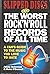 Slipped Discs...the Worst Rock 'n' Roll Records of All Time by Jimmy Guterman