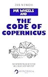 Mr. Wheels and the Mysteries of the City of Copernicus (Mr. Wheels, the Intrepid Art Detective Book 2)